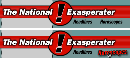 Rollover graphics appear frequently in navigation bars. Before your cursor touches a rollover button, like the Horoscopes link here (top), it just sits there blankly. But when your cursor arrives, the button changes appearance (bottom) to indicate that the graphic has a functional purpose—in this case, “I’m a link. Click me.”