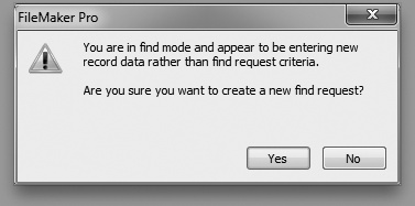 If you create more than 10 requests in Find Mode, then FileMaker wonders if you’re actually trying to enter data. If you’re setting up a magnificently complex find, then you may be annoyed. Just click Yes and keep up the good work. But if you just forgot to switch back to Browse mode, then this warning can save you lots of lost keystrokes.