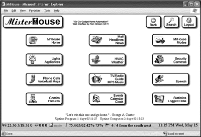 MisterHouse has several Web interfaces. This one is designed for easy use with the touch screen of small Internet appliances
