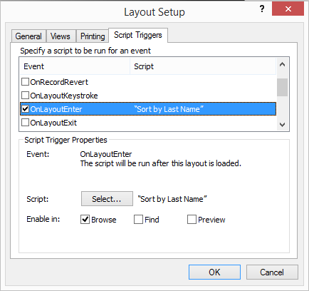 Script triggers give you a more automated way to run a script than by using the menu or creating a button. This script trigger will run a script called “Sort by Last Name” every time you view the layout in Browse mode. When you apply a script trigger with the Layout Setup dialog box, it affects only the layout you apply it to. Script triggers are enormously powerful, but they can be tricky. Learn more about them on page 425.