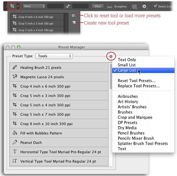 Top: To access a tool’s presets or create new ones, open its Preset Picker at the far left of the Options bar (circled).Bottom: The Preset Manager gives you access to presets for all of Photoshop’s tools (except for the Convert Point tool—see page 575). Click the gear circled here to open this menu, which lets you change the size of the previews, as well as reset, replace, and otherwise manage presets. To save your eyesight, set the preview size to Large List so you can actually see what your options are. Changing the preview size here also changes it in the Preset Picker.