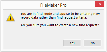 If you create more than 10 requests in Find Mode, then FileMaker wonders if you’re actually trying to enter data. If you’re setting up a magnificently complex find, you may be annoyed. Just click Yes and keep up the good work. But if you just forgot to switch back to Browse mode, this warning can save you more lost keystrokes.