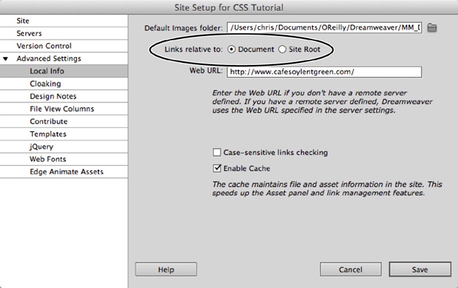 When you set up a new site, Dreamweaver asks you for the site’s URL. Even if that address leads to a subfolder within your root folder, it’s easy to figure out—it’s the site’s actual address, the one you need to type in to locate the site on the Internet. Expand the list of Advanced Settings options on the left of the Site Setup window, click the Local Info category, and then type the full web address of your site in the Web URL box. You can also tell Dreamweaver which type of link—document-relative or root-relative—it should use when it creates a link to another page on your site (circled). You can always return to this window to change this option; choose Site→Manage Sites, select your site, and then click Edit.