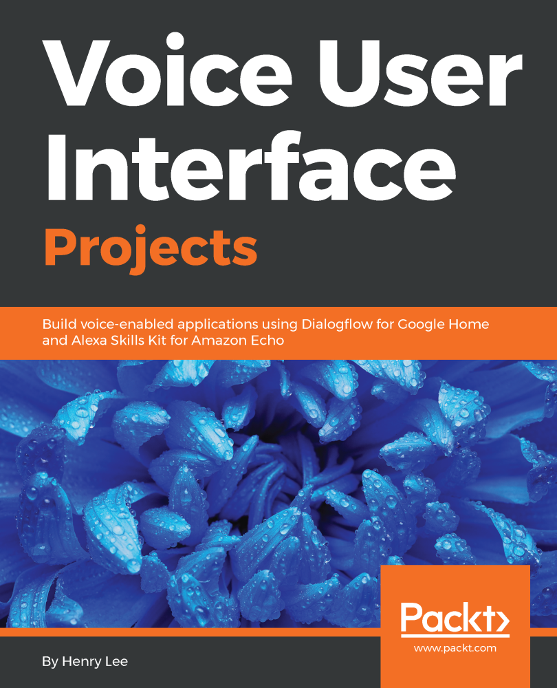 Voice User Interface Projects - Voice User Interface Projects [Book]