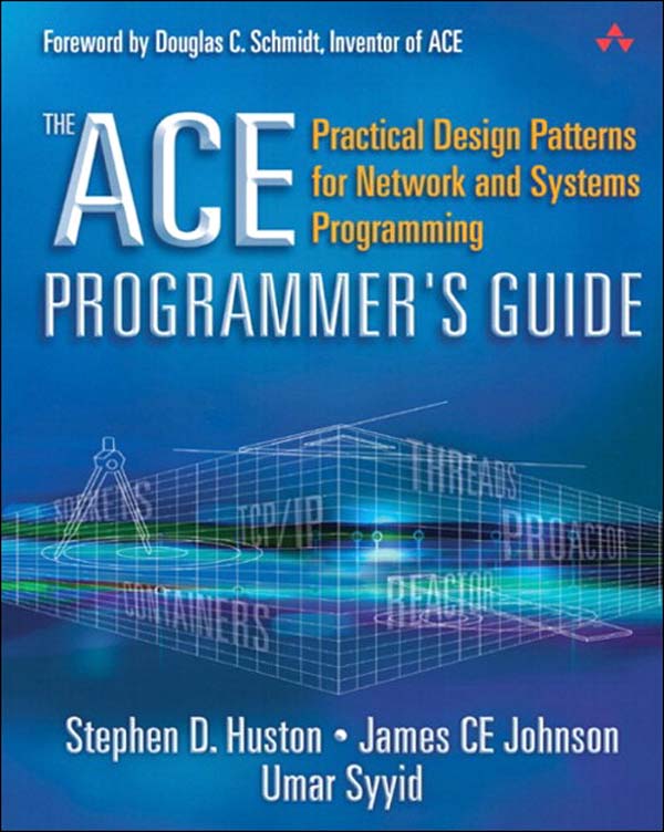 Cover page - ACE Programmer's Guide, The: Practical Design Patterns for ...