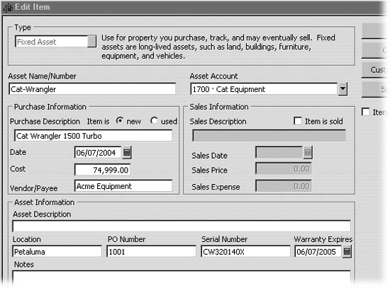When you buy a fixed asset, you can create a Fixed Asset Item and enter its name and purchase information, where you keep it, the item's serial number, and when the warranty expires. When you create a Fixed Asset Item, QuickBooks doesn't automatically add the purchase price to the Asset Account you choose. As explained on page 272, the account you choose in your purchase transaction (check or credit card charge, for instance) is what adds the purchase price to the Fixed Asset account in your Chart of Accounts.