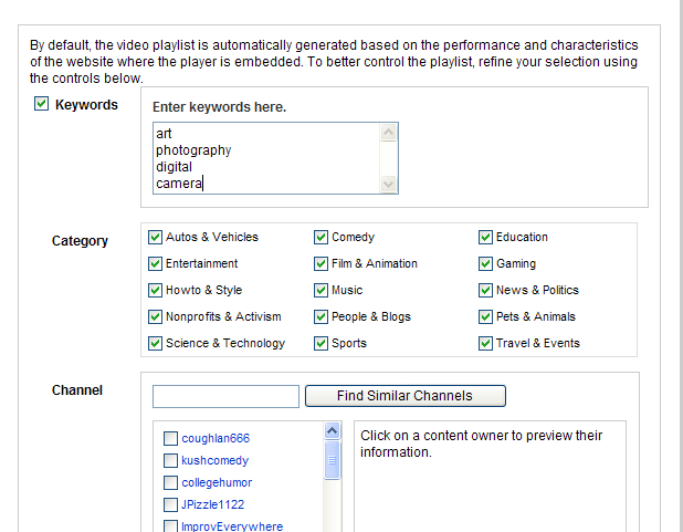 You help Google determine the videos that will play by selecting content-related keywords, categories, and channels