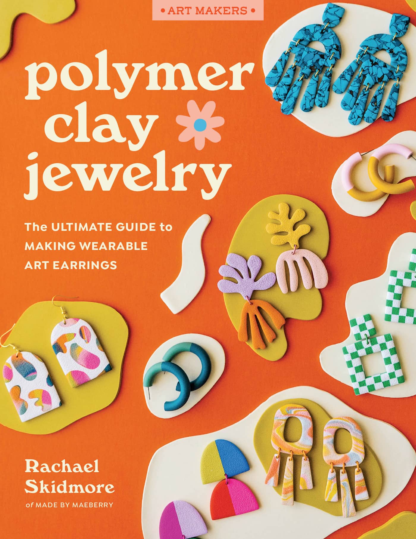 Polymer Clay Jewelry: The Ultimate Guide to Making Wearable Art Earrings