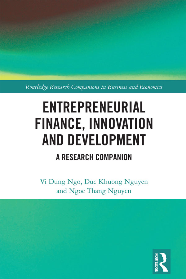 Cover: Entrepreneurial Finance, Innovation and Development: A Research Companion, Routledge Research Companions in Business and Economics, written by Vi Dung Ngo and Duc Khuong Nguyen and Ngoc Thang Nguyen, published by Routledge