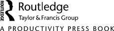 Logo: Published by Routledge, Taylor & Francis Group, A Productivity Press Book. Routledge is an imprint of Taylor and Francis Group