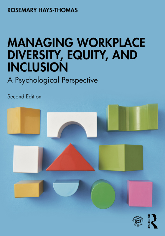 Cover: Managing Workplace Diversity, Equity, and Inclusion: A Psychological Perspective, written by Rosemary Hays-Thomas, published by Routledge, Taylor and Francis Group, New York and London.