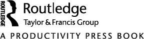 Logo: Published by CRC Press, Taylor and Francis Group, Boca Raton, London, New York; CRC Press is an imprint of Taylor and Francis Group, an informa business; a Productivity Press book.