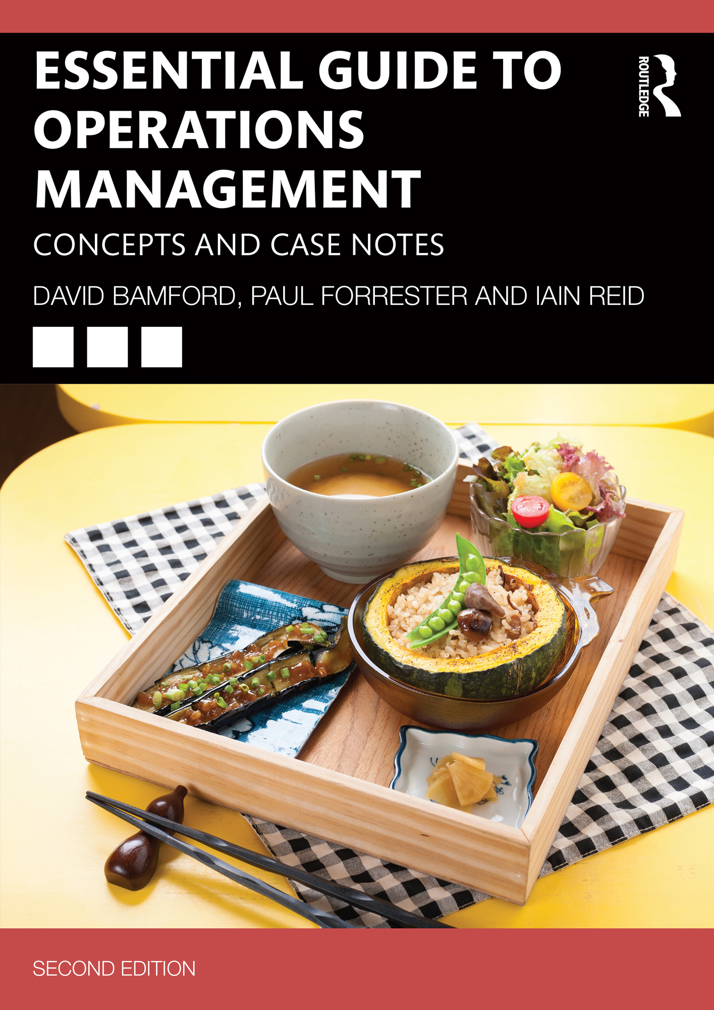 Cover: Essential Guide to Operations Management: Concepts and Case Notes, edited by David Bamford, Paul Forrester, Iain Reid, published by Routledge, Taylor and Francis Group.