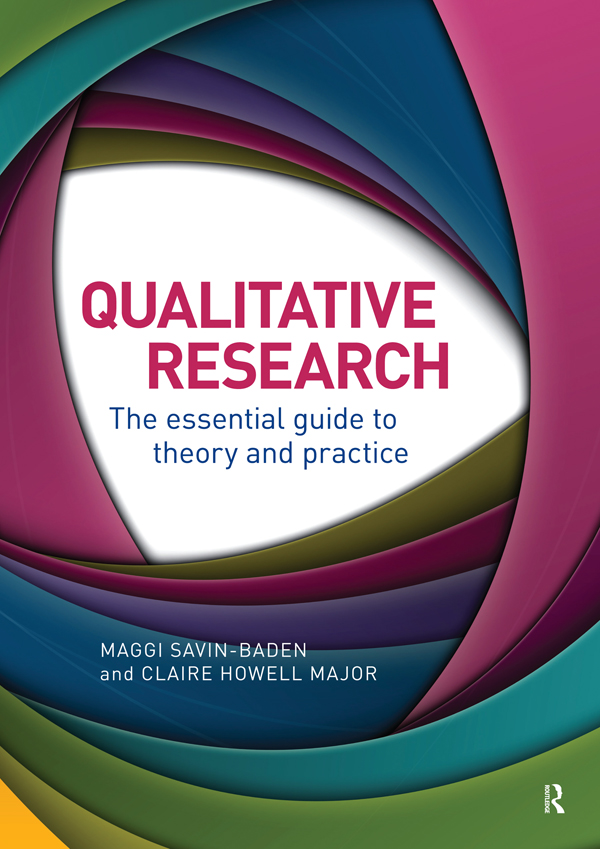 Cover: Qualitative Research; The essential guide to theory and practice, written by Maggi Savin-Baden and Claire Howell Major, Published by Routledge, Taylor and Francis Group, London, New York. Routledge is an imprint of Taylor and Francis Group, an Informa business, a Routledge Book