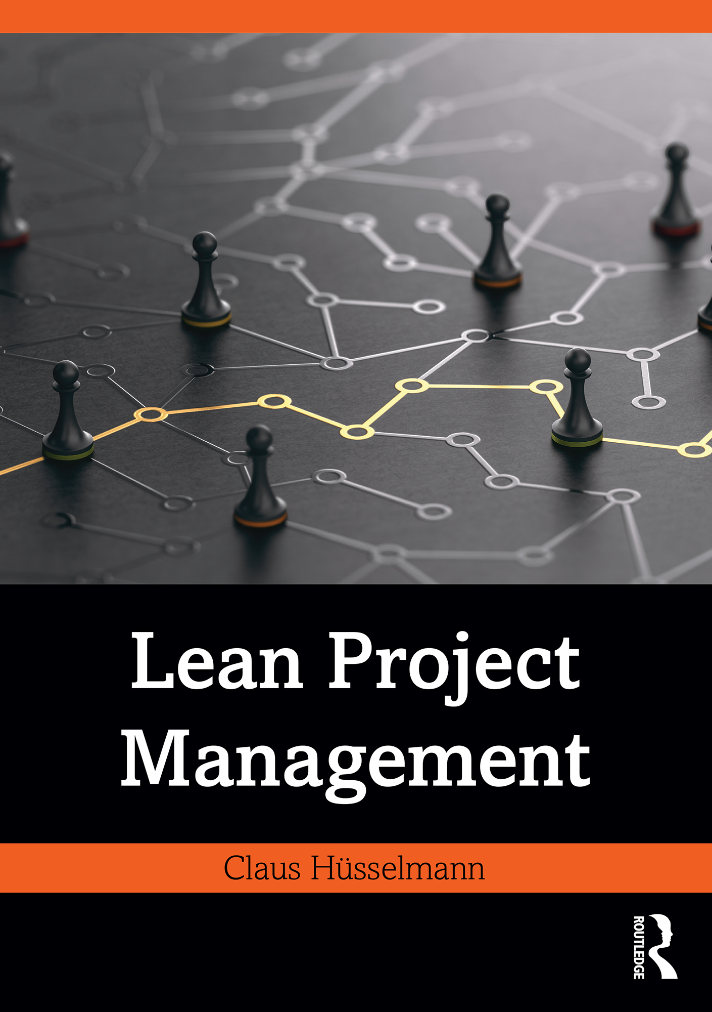 Cover: Lean Project Management, written by Claus Hüsselmann, published by Routledge, Taylor and Francis Group.