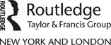 Logo: Published by Routledge a Taylor and Francis Group, New York, London. Routledge is an imprint of Taylor and Francis Group, an Informa business, a Routledge Book
