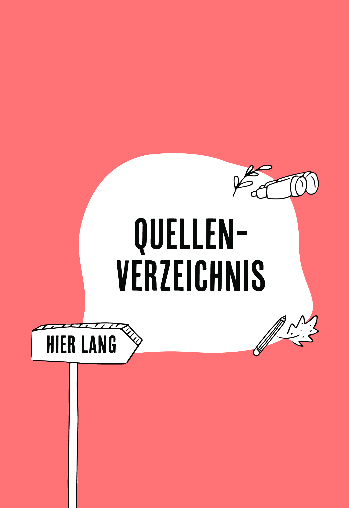 QUELLENVERZEICHNIS HIER LANG