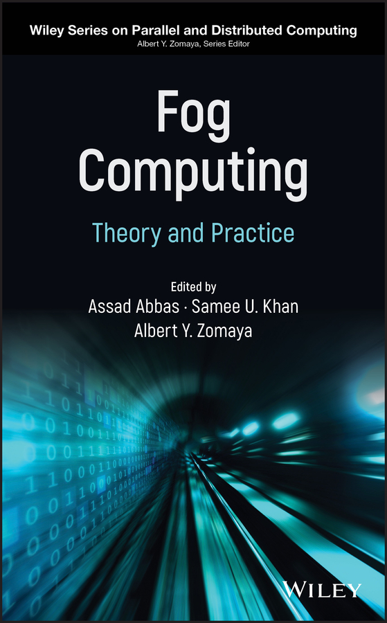 Cover: Fog Computing by Assad Abbas, Samee U. Khan, Albert Y. Zomaya
