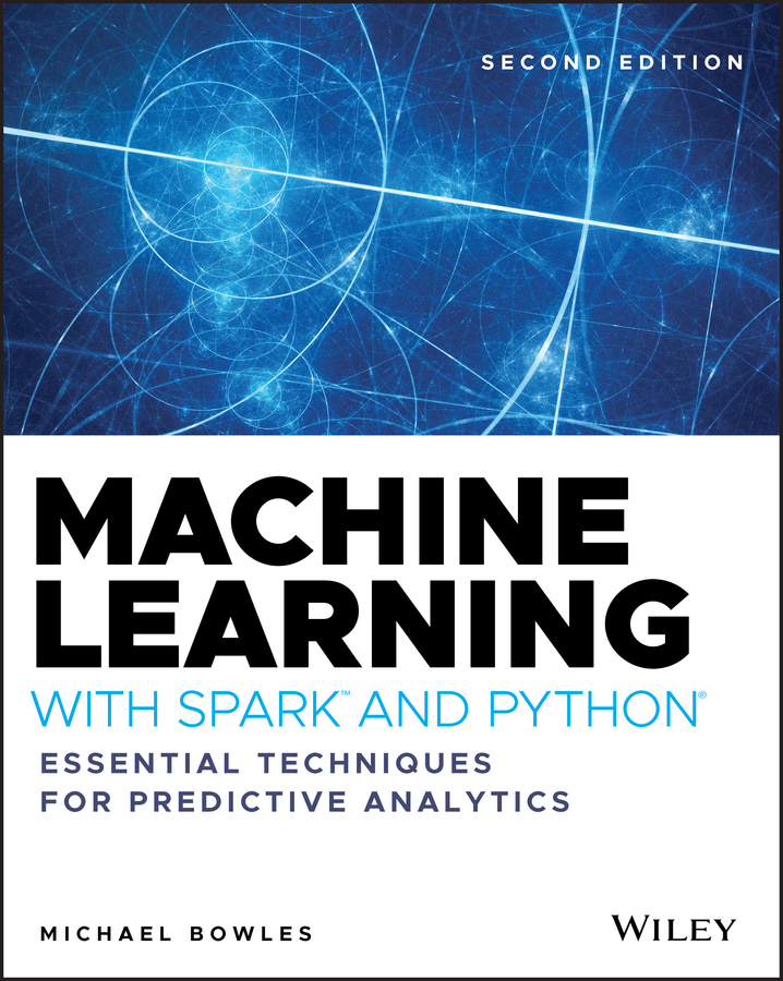 Machine Learning with Spark and Python, 1 by Bowles Bowles