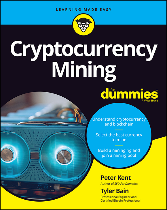 Cover: Cryptocurrency Mining For Dummies by Peter Kent and Tyler Bain