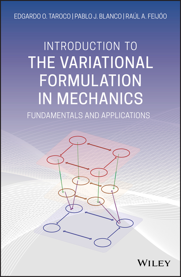 Cover: Introduction to the Variational Formulation in Mechanics by Edgardo O. Taroco, Pablo J. Blanco and Raúl A. Feijóo