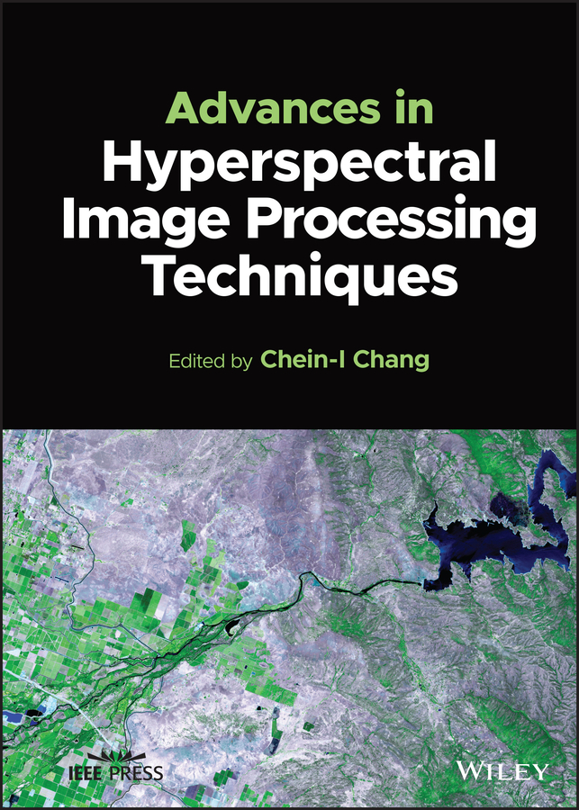 Cover: Advances in Hyperspectral Image Processing Techniques by Chang Chein-I