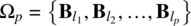 normal upper Omega Subscript p Baseline equals StartSet bold upper B Subscript l 1 Baseline comma bold upper B Subscript l 2 Baseline comma ellipsis comma bold upper B Subscript l Sub Subscript p Subscript Baseline EndSet
