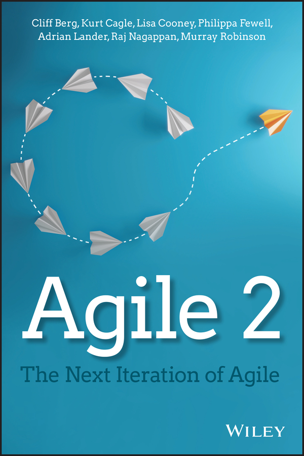 Cover: Agile 2 by Cliff Berg, Kurt Cagle, Lisa Cooney, Philippa Fewell, Adrian Lander, Raj Nagappan, Murray Robinson