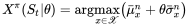 StartLayout 1st Row upper X Superscript pi Baseline left-parenthesis upper S Subscript t Baseline vertical-bar theta right-parenthesis equals arg max Underscript x element-of script upper X Endscripts left-parenthesis mu overbar Subscript x Superscript n Baseline plus theta sigma overbar Subscript x Superscript n Baseline right-parenthesis EndLayout