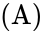 left parenthesis cap a right parenthesis