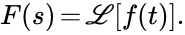 cap f of s equals script cap l of f of t full stop