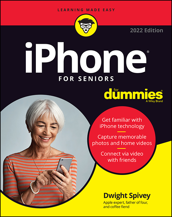 Cover: iPhone For Seniors For Dummies, 2022 Edition by Dwight Spivey