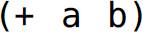 Left parenthesis, plus a b, right parenthesis.