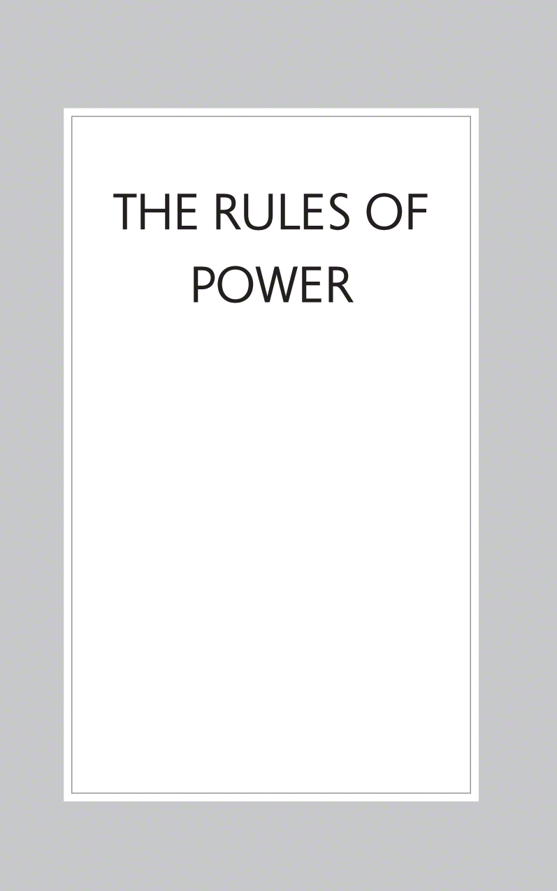 THE RULES OF POWER