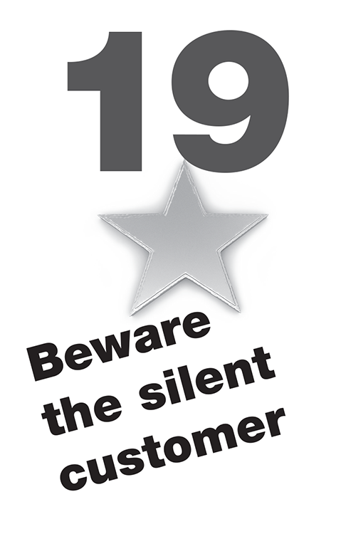 19. Beware the silent customer - Five Star Service, 3rd Edition [Book]