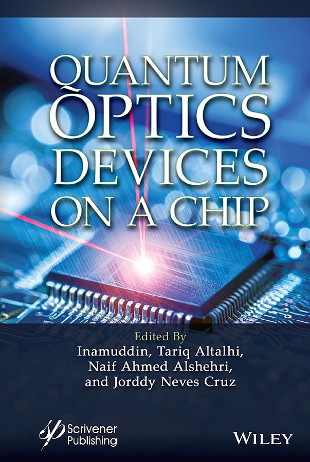 Cover: Quantum Optics Devices on a Chip, Editied by Inamuddin, Tariq Altalhi, Naif Ahmed Alshehri and Jorddy Neves Cruz