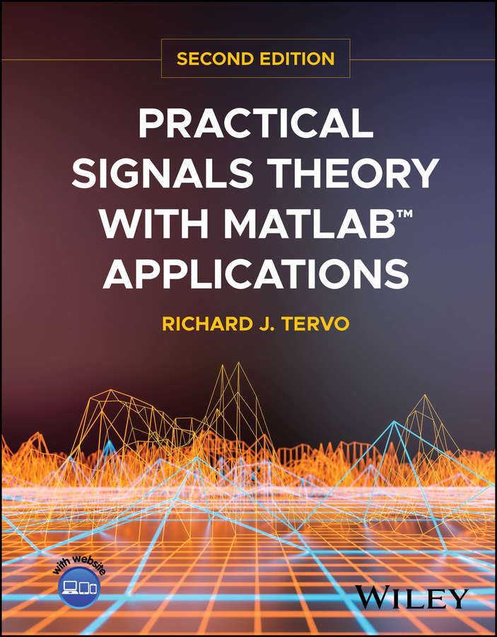 Cover: Practical Signals Theory with MATLAB™ Applications, Second Edition by Richard J. Tervo