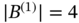 StartAbsoluteValue upper B Superscript left-parenthesis 1 right-parenthesis Baseline EndAbsoluteValue equals 4