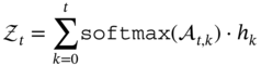 í’µ Subscript t Baseline equals sigma-summation Underscript k equals 0 Overscript t Endscripts monospace softmax left-parenthesis í’œ Subscript t comma k Baseline right-parenthesis dot h Subscript k Baseline