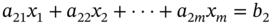 a 21 x 1 plus a 22 x 2 plus midline-horizontal-ellipsis plus a Subscript 2 m Baseline x Subscript m Baseline equals b 2