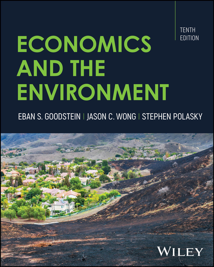 Cover: Economics and the Environment, Tenth Edition by Eban S. Goodstein, Stephen Polasky