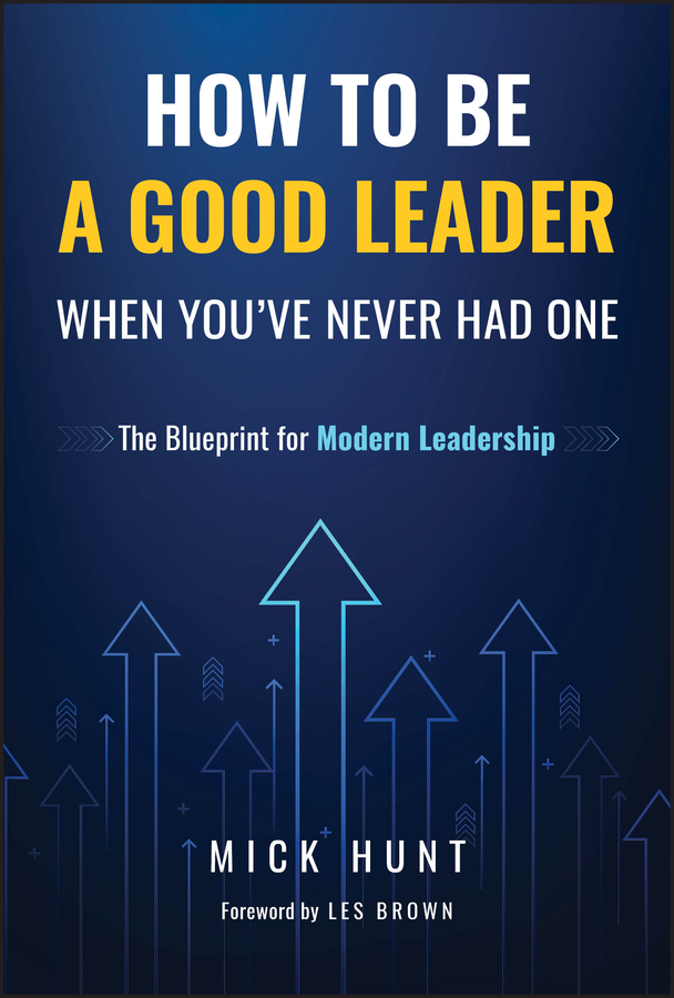 Cover: How to Be a Good Leader When You-ve Never had One by Mick Hunt