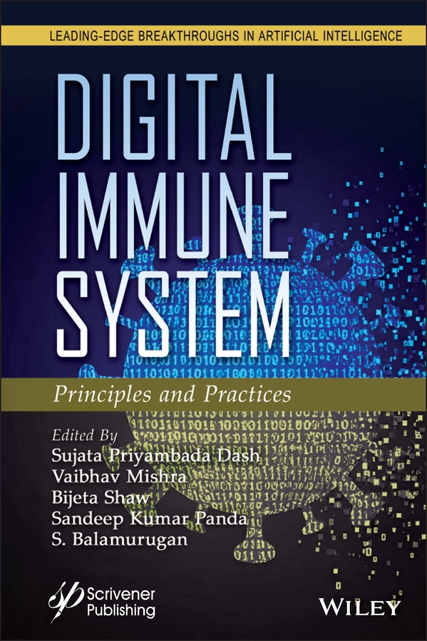 Cover: Digital Immune System Edited by Sujata Priyambada Dash, Vaibhav Mishra, Bijeta Shaw, Sandeep Kumar Panda and S. Balamurugan