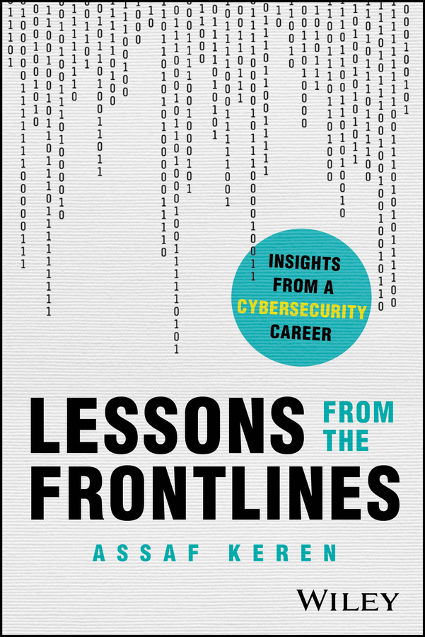 Cover: Lessons from the Frontlines, Insights from a Cybersecurity Career by Assaf Keren