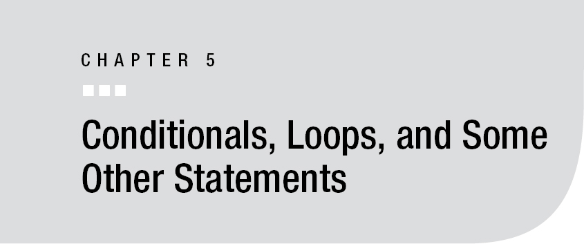 Chapter 5 Conditionals, Loops, and Some Other Statements - Beginning ...