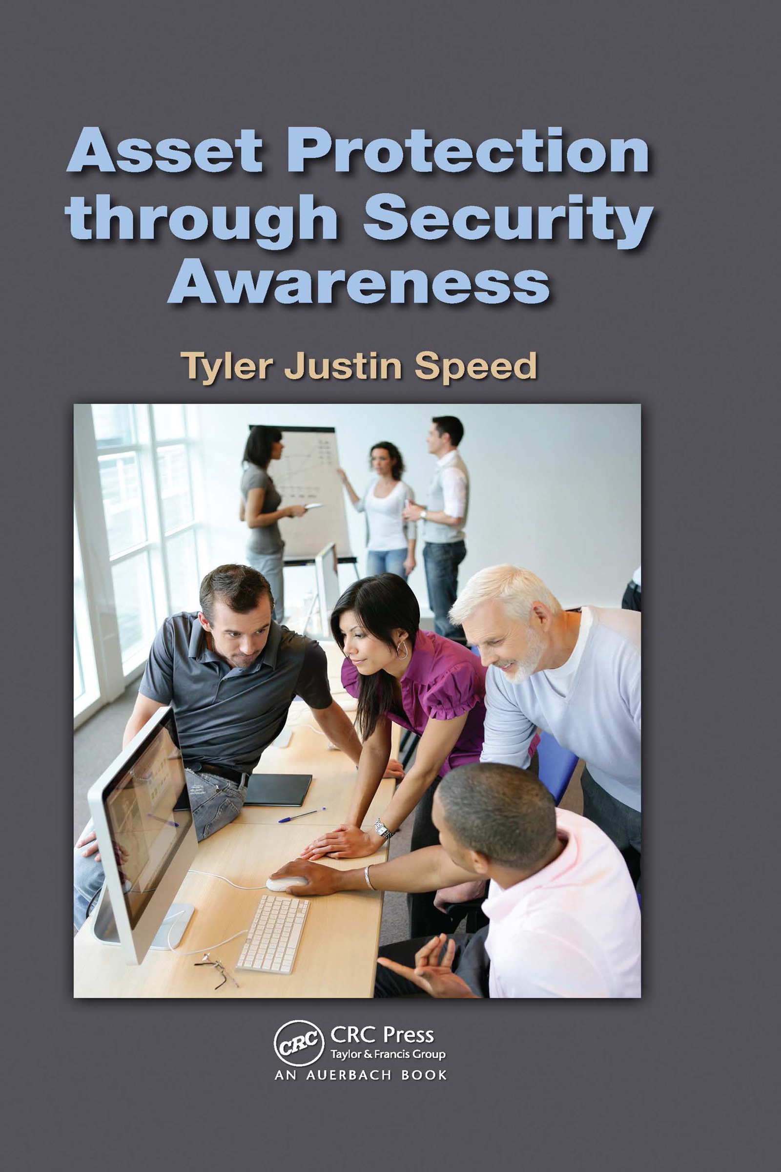 Cover: Asset Protection through Security Awareness, written by Tyler Justin Speed, published by CRC Press, Taylor & Francis Group.