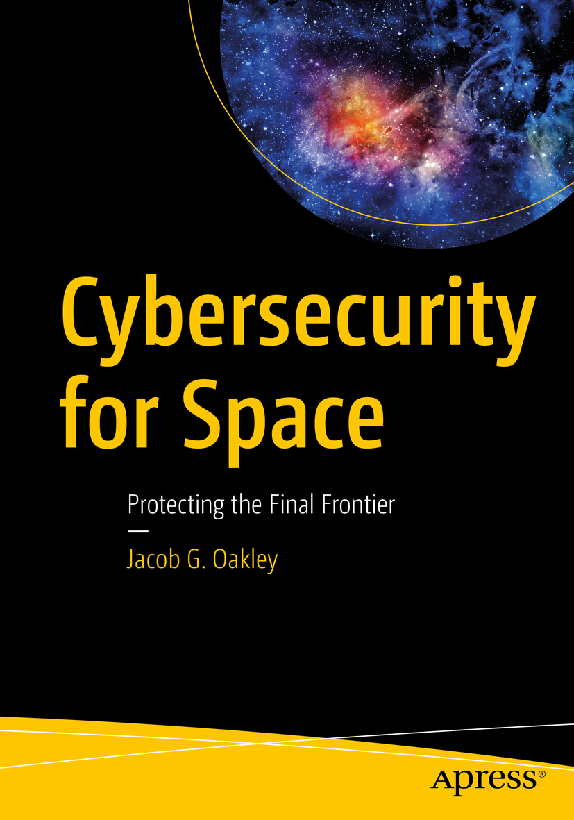 Cover - Cybersecurity for Space: Protecting the Final Frontier [Book]