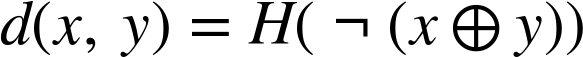 d left-parenthesis x comma y right-parenthesis equals upper H left-parenthesis normal not-sign left-parenthesis x circled-plus y right-parenthesis right-parenthesis