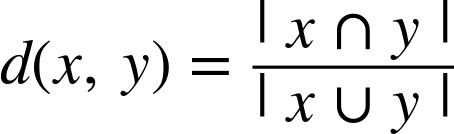 d left-parenthesis x comma y right-parenthesis equals StartFraction bar x intersection y bar Over bar x union y bar EndFraction