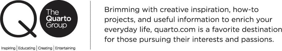 Brimming with creative inspiration, how-to projects, and useful information to enrich your everyday life, quarto.com is a favorite destination for those pursuing their interests and passions.